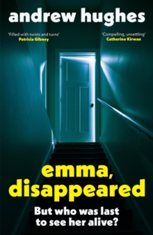 Emma, Disappeared : A gripping, twist-filled thriller where nothing is as it seems