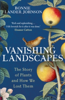 Hodder & Stoughton Vanishing Landscapes , The Story Of Plants And How We Lost Them