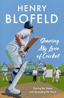 Sharing My Love of Cricket : Playing the Game and Spreading the Word