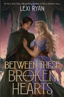 Between These Broken Hearts : the HIGHLY anticipated sequel to the enemies-to-lovers romantasy from a bestselling author