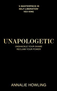 Hodder & Stoughton Unapologetic , Unshackle Your Shame, Reclaim Your Power