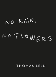 Hodder & Stoughton No Rain, No Flowers , The Iconic Viral Biro Notes From Thomas L Lu