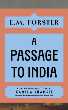 A Passage to India : With an introduction by Kamila Shamsie, Women's Prize-winning author of Home Fire