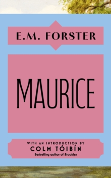 Maurice : With an introduction by Colm Toibin, bestselling author of Brooklyn