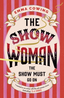 THE SHOW WOMAN : The compulsive and unforgettable new historical novel