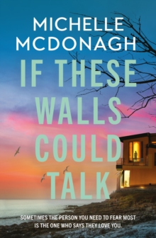 If These Walls Could Talk : The new rural noir thriller from the author readers cant put down