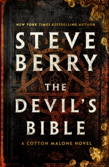 The Devil's Bible : An utterly gripping and addictive action-adventure thriller from New York Times bestselling author Steve Berry