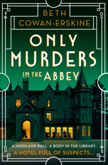 Only Murders In The Abbey : An Absolutely Gripping And Witty Golden Age Cozy Murder Mystery