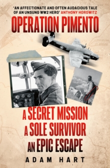 Operation Pimento : A secret mission, a sole survivor, an epic escape