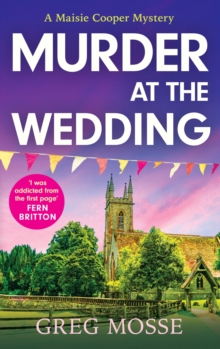 Murder at the Wedding : A gripping and addictive British cozy murder mystery