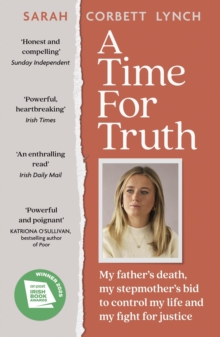 A Time for Truth : My father's death, my stepmother's bid to control my life and my fight for justice