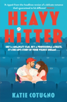 Heavy Hitter : Global popstar meets professional athlete in this must-read romcom of the summer