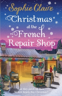 Hodder & Stoughton Christmas At The French Repair Shop , The Brand New Uplifting, Cosy And Heartwarming Festive Romcom