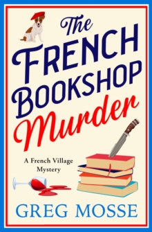 The French Bookshop Murder : A brand-new utterly gripping and charming cozy murder mystery series