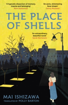 Hodder & Stoughton Place Of Shells , 'An Extraordinary, Beautiful Novel' Sarah Bernstein, Booker-shortlisted Author Of Study For Obedience