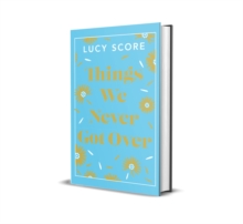 Things We Never Got Over : The Sunday Times bestseller and TikTok sensation