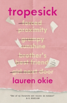 Tropesick : A gorgeous, sweeping, forced-proximity second-chance love story