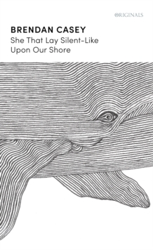 She That Lay Silent-Like Upon Our Shore : 'An act of pure imagination' ANNE ENRIGHT