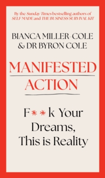 Manifested Action : F*ck Your Dreams, This is Reality!
