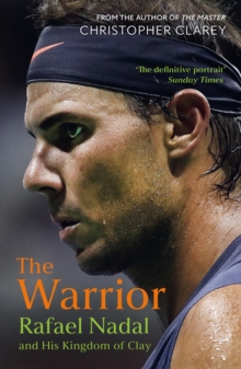 John Murray Press Warrior , Rafael Nadal And His Kingdom Of Clay