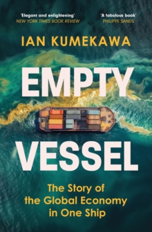 Empty Vessel : The Story of the Global Economy in One Ship