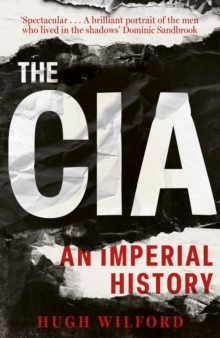 The CIA : An Imperial History