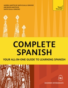 Complete Spanish : Your all-in-one guide to learning Spanish (BeginnerIntermediate)