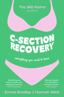 The 360 Mama Guide to C-Section Recovery : Everything You Need to Know