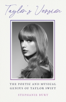 Taylor's Version : The Poetic and Musical Genius of Taylor Swift