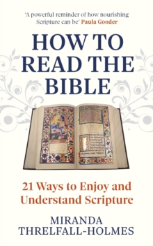 How to Read the Bible : 21 Ways to Enjoy and Understand Scripture