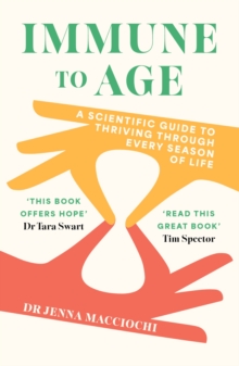 Immune to Age : The game-changing science of lifetime health