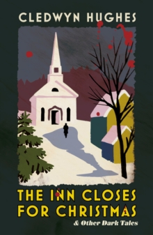 The Inn Closes for Christmas : A Gripping and Twisty Read For The Cold Winter Nights