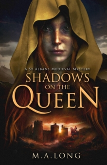 Shadows on the Queen : A St Albans Medieval Mystery