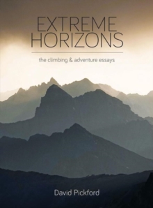 Extreme Horizons : The Climbing and Adventure Essays