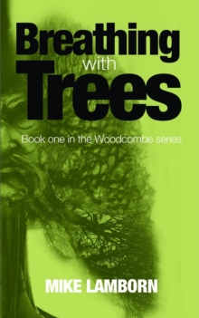 Breathing With Trees : Book one in the Woodcoombe series