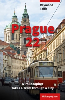 Prague 22 : A Philosopher Takes A Tram Through A City