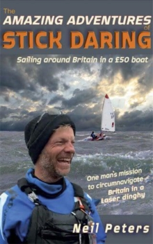 The Amazing Adventures of Stick Daring : Sailing around Britain in a 50 boat