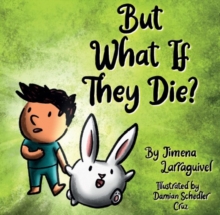 But What If They Die?