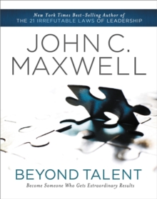 Beyond Talent : Become Someone Who Gets Extraordinary Results