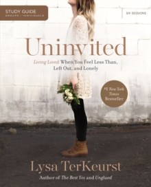 Uninvited Study Guide : Living Loved When You Feel Less Than, Left Out, and Lonely, Paperback / softback Book Uninvited Study Guide : Living Loved When You Feel Less Than, Left Out, and Lonely, Paperback / softback Book