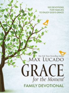 Grace for the Moment Family Devotional, Hardcover : 100 Devotions for Families to Enjoy Gods Grace