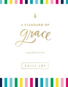 A Standard of Grace : Guided Journal, Hardback Book A Standard of Grace : Guided Journal, Hardback Book