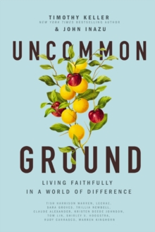 Uncommon Ground : Living Faithfully in a World of Difference