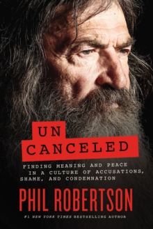 Uncanceled : Finding Meaning and Peace in a Culture of Accusations, Shame, and Condemnation