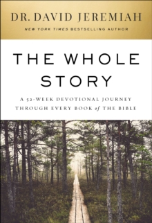 The Whole Story : A 52-Week Devotional Journey Through Every Book of the Bible