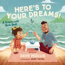 Here's to Your Dreams! : A Teatime with Noah Book