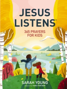 Jesus Listens: 365 Prayers for Kids : A Jesus Calling Prayer Book for Young Readers