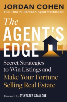 The Agent's Edge : Secret Strategies To Win Listings And Make Your Fortune Selling Real Estate