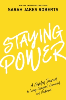 Staying Power : A Guided Journal to Living Changed, Connected, and Confident (A Power Moves Experience)