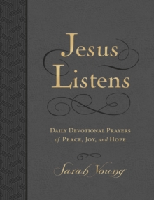 Jesus Listens, Large Text Leathersoft, Charcoal, with Full Scriptures : Daily Devotional Prayers of Peace, Joy, and Hope (A 365-Day Prayer Book)  The Perfect Christian Graduation Gift for Your Grad
